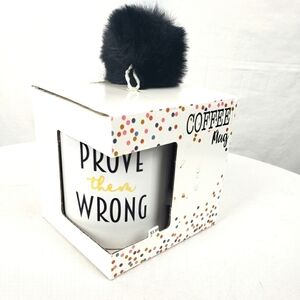 NWB "Prove Them Wrong" Gift a Coffee Mug
